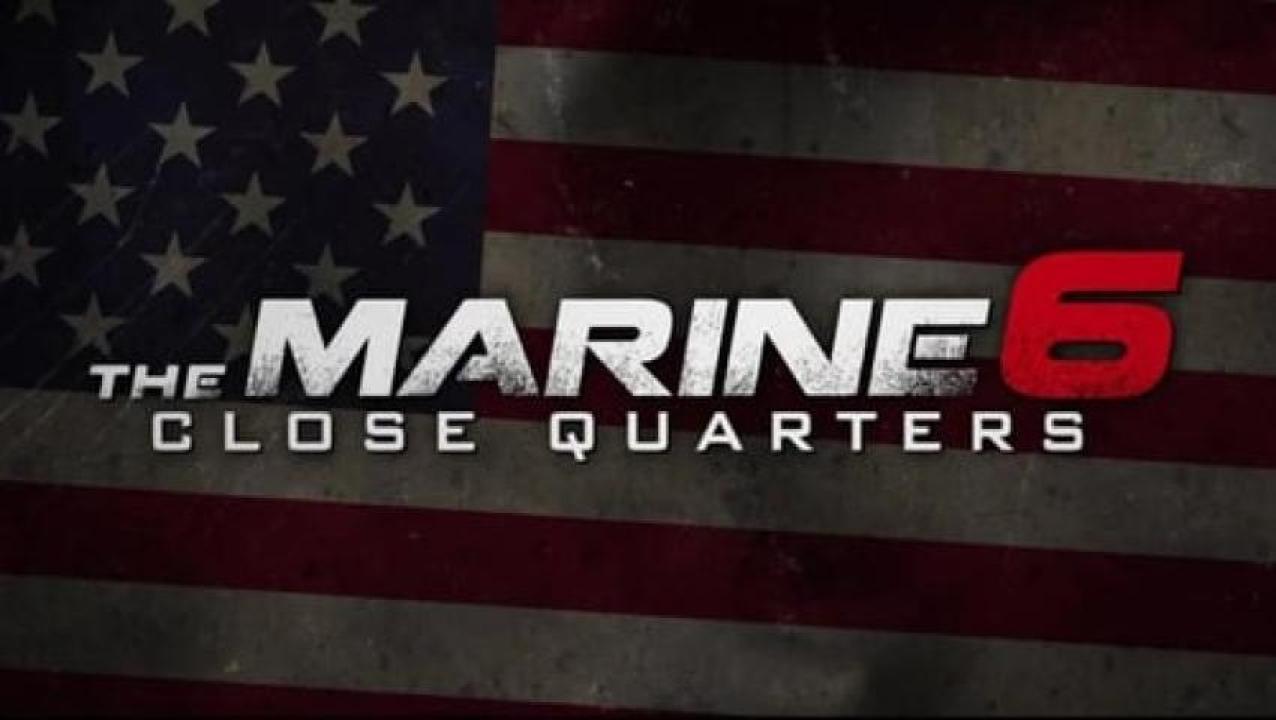 مشاهدة فيلم The Marine 6 Close Quarters 2018 مترجم ايجي بست