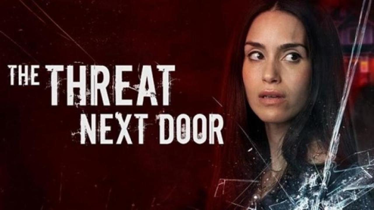 مشاهدة فيلم The Threat Next Door 2023 مترجم ايجي بست