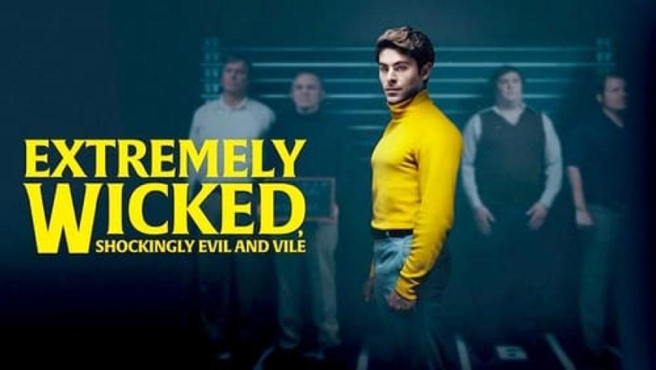 مشاهدة فيلم Extremely Wicked Shockingly Evil and Vile 2019 مترجم ايجي بست