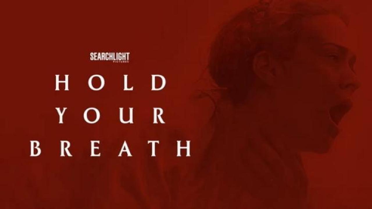 مشاهدة فيلم Hold Your Breath 2024 مترجم