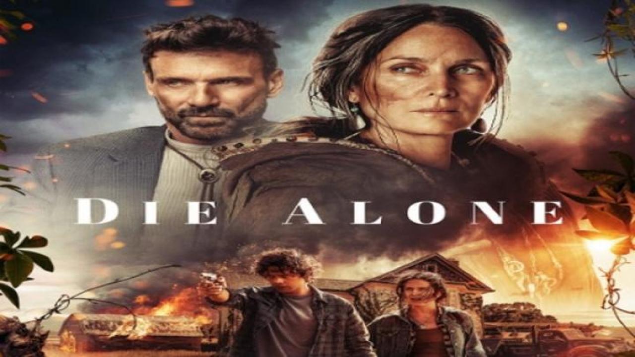 مشاهدة فيلم Die Alone 2024 مترجم ايجي بست