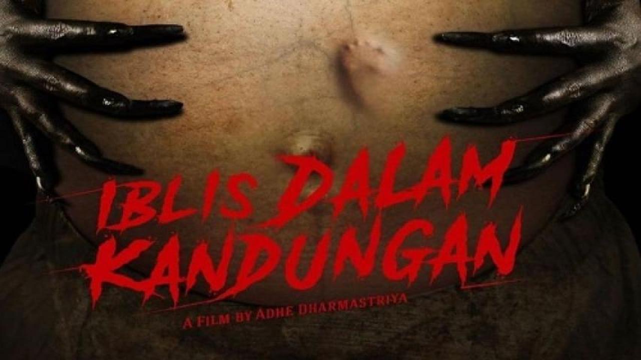 مشاهدة فيلم Iblis Dalam Kandungan 2022 مترجم ايجي بست