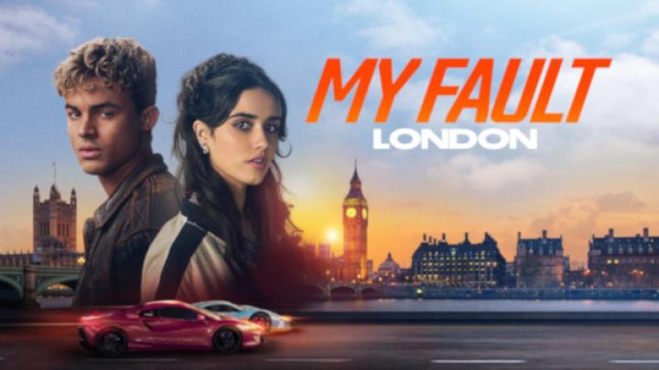 مشاهدة فيلم My Fault London 2025 مترجم ايجي بست